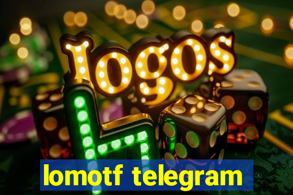 lomotf telegram